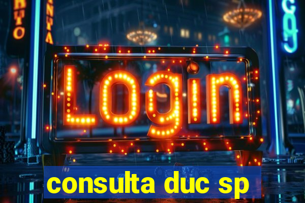 consulta duc sp